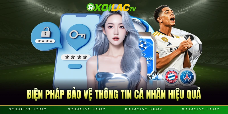 Biện pháp bảo vệ thông tin cá nhân hiệu quả