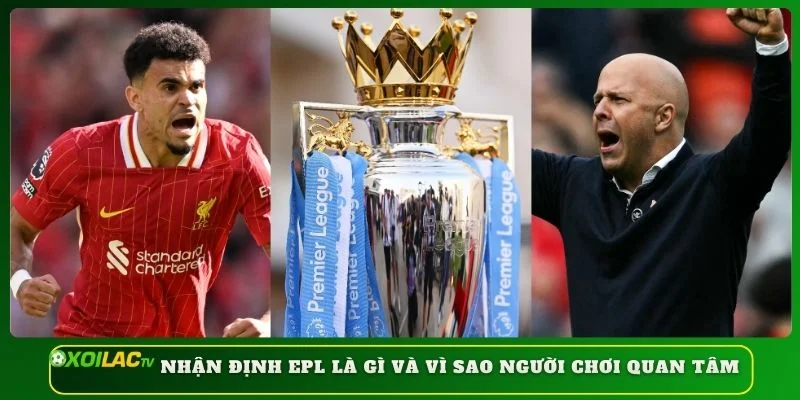 Tìm hiểu về nhận đinh EPL