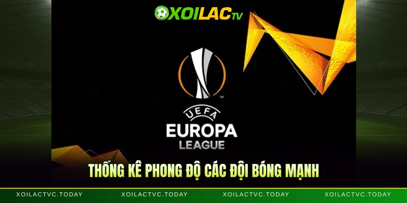 Thống kê phong độ các đội bóng mạnh