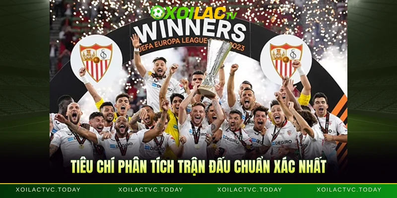 Tiêu chí phân tích trận đấu chuẩn xác nhất